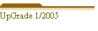 UpGrade 1/2005